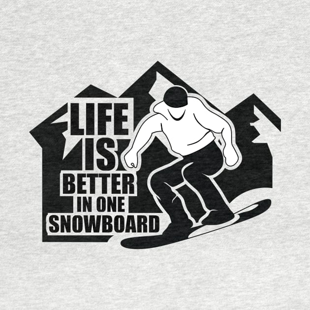 Snowboard Life Is Better by ThyShirtProject - Affiliate